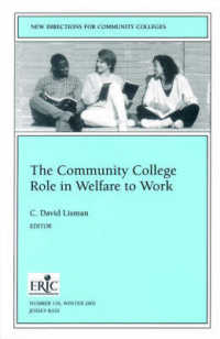 The Community College Role in Welfare to Work (New Directions for Community Colleges)