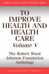 To Improve Health and Health Care : The Robert Wood Johnson Foundation Anthology (Jossey Bass/aha Press Series) 〈5〉