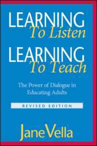 Learning to Listen, Learning to Teach : The Power of Dialogue in Educating Adults (The Jossey-bass Higher and Adult Education Series) （Revised）