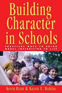 Building Character in Schools : Practical Ways to Bring Moral Instruction to Life （Reprint）
