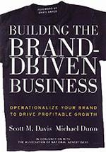 Building the Brand-Driven Business : Operationalize Your Brand to Drive Profitable Growth (Jossey Bass Business and Management Series)