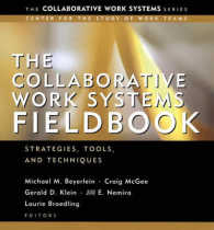 The Collaborative Work Systems Fieldbook : Strategies, Tools, and Techniques (Collaborative Work Systems Series)