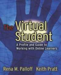 オンライン学習者の高等教育ガイド<br>The Virtual Student : A Profile and Guide to Working with Online Learners (Jossey Bass Higher and Adult Education Series)