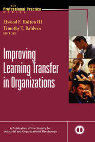 Improving Learning Transfer in Organizations (J-b Siop Professional Practice Series)