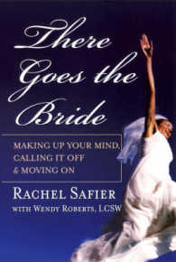 There Goes the Bride : Making Up Your Mind, Calling It Off and Moving on