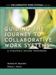 Guiding the Journey to Collaborative Work Systems : A Strategic Design Workbook (Collaborative Work Systems Series)