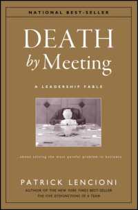 Death by Meeting : A Leadership Fable about Solving the Most Painful Problem in Business