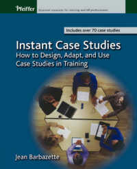 Instant Case Studies : How to Design, Adapt, and Use Case Studies in Training
