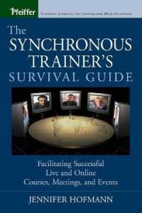 The Synchronous Trainer's Survival Guide : Facilitating Successful Live and Online Courses, Meetings, and Events
