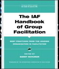 ＩＡＦハンドブック：グループ・ファシリテーション<br>The IAF Handbook of Group Facilitation : Best Practices from the Leading Organization in Facilitation (Jossey Bass Business and Management Series) （HAR/CDR）