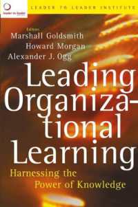 Leading Organizational Learning : Harnessing the Power of Knowledge