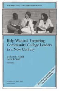 Help Wanted : Preparing Community College Leaders in a New Century (Jossey Bass Higher and Adult Education Series)