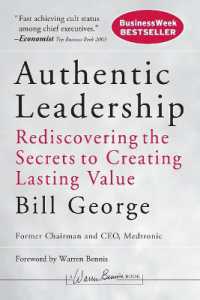 Authentic Leadership : Rediscovering the Secrets to Creating Lasting Value