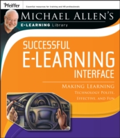 Michal Allen's e-learning Library: Successful e-Learning Interface : Making Learning Technology Polite, Effective, and Fun (Michael Allen's E-learning