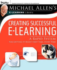 Creating Successful e-Learning : A Rapid System for Getting It Right First Time, Every Time (Michael Allen's e-library)