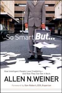 So Smart But... : How Intelligent People Lose Credibility - and How They Can Get It Back