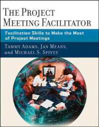 The Project Meeting Facilitator : Facilitation Skills to Make the Most of Project Meetings