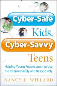 Cyber-Safe Kids, Cyber-Savvy Teens : Helping Young People Learn to Use the Internet Safely and Responsibly
