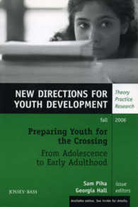 Preparing Youth for the Crossing : From Adolescence to Early Adulthood (New Directions for Youth Development, Fall 2006)