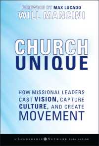 Church Unique : How Missional Leaders Cast Vision, Capture Culture, and Create Movement