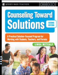 学校における解決焦点のプログラム（第２版）<br>Counseling toward Solutions : A Practical Solution-Focused Program for Working with Students, Teachers, and Parents （2ND）