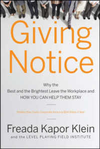 Giving Notice : Why the Best and the Brightest Leave the Workplace and How You Can Help Them Stay