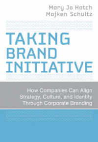 企業のブランド化<br>Taking Brand Initiative : How Companies Can Align Strategy, Culture, and Identity through Corporate Branding