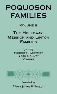 Poquoson Families， Volume II : The Holloway， Messick， and Linton Families of the Poquoson District， York County， Virginia (Poquoson Families)