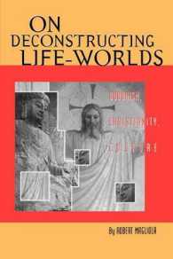 On Deconstructing Life-Worlds : Buddhism, Christianity, Culture (Aar Cultural Criticism Series)