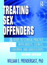 Treating Sex Offenders : A Guide to Clinical Practice with Adults, Clerics, Children, and Adolescents, Second Edition