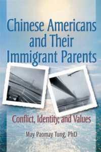 Chinese Americans and Their Immigrant Parents : Conflict, Identity, and Values
