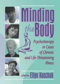 Minding the Body : Psychotherapy in Cases of Chronic and Life-Threatening Illness