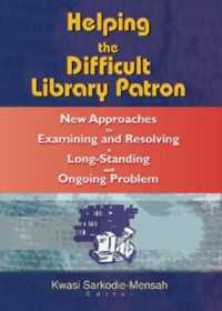 Helping the Difficult Library Patron : New Approaches to Examining and Resolving a Long-Standing and Ongoing Problem