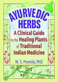 Ayurvedic Herbs : A Clinical Guide to the Healing Plants of Traditional Indian Medicine