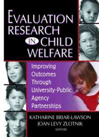 Evaluation Research in Child Welfare : Improving Outcomes through University-Public Agency Partnerships