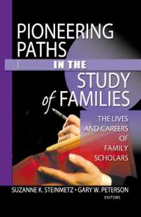 Pioneering Paths in the Study of Families : The Lives and Careers of Family Scholars