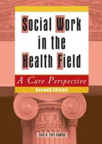 Social Work in the Health Field : A Care Perspective, Second Edition （2ND）