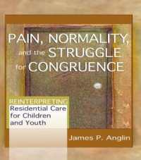 Pain, Normality, and the Struggle for Congruence : Reinterpreting Residential Care for Children and Youth