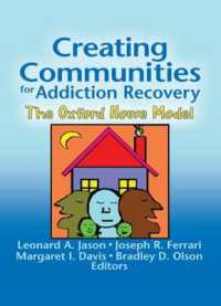 Creating Communities for Addiction Recovery : The Oxford House Model