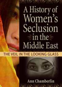 A History of Women's Seclusion in the Middle East : The Veil in the Looking Glass