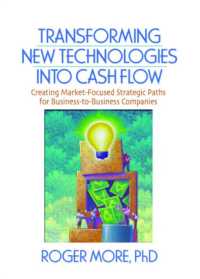 Transforming New Technologies into Cash Flow : Creating Market-Focused Strategic Paths for Business-to-Business Companies