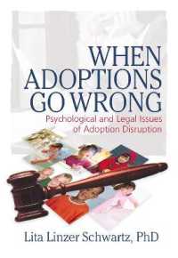 When Adoptions Go Wrong : Psychological and Legal Issues of Adoption Disruption