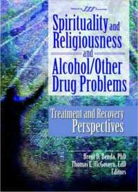 Spirituality and Religiousness and Alcohol/Other Drug Problems : Treatment and Recovery Perspectives
