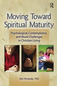 Moving toward Spiritual Maturity : Psychological, Contemplative, and Moral Challenges in Christian Living