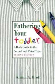 Fathering Your Toddler : A Dad's GuideTo the Second and Third Years (The New Father) （2ND）