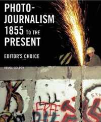 Photojournalism 1855 to the Present : Editor's Choice