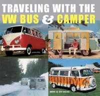 Traveling with the Vw Bus & Camper
