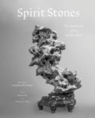 Spirit Stones : The Ancient Art of the Scholar's Rock