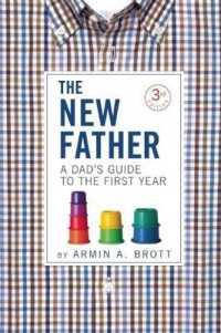 The New Father : A Dad's Guide to the First Year (New Father Series) （3RD）