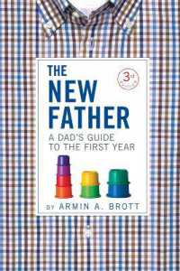 The New Father : A Dad's Guide to the First Year (The New Father)